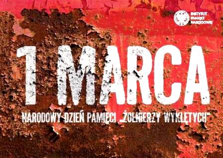 1 Marca - Narodowy Dzie� Pami�ci �o�nierzy Wykl�tych (materia�y edukacyjne Instytutu Pami�ci Narodowej).